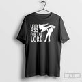 Premium I Kick Ass For The Lord T Shirts