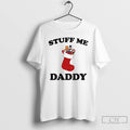 Classic Sock Stuff Me Daddy Merry Christmas 2025 T Shirts