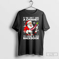 Premium Santa If You Dont Have A Chimney Im Coming In Your Backdoor Christmas Jumper