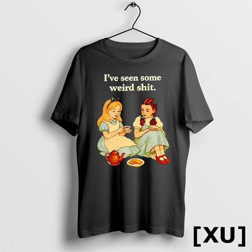 Alice And Dorothy Ive Seen Some Weird Shit Tshirts Sweater