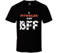 A Pitweiler Is My BFF Funny Dog Lover T Shirt