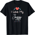 I Love My Jazzy Cute Mothers Day T-Shirt Gift T-Shirt