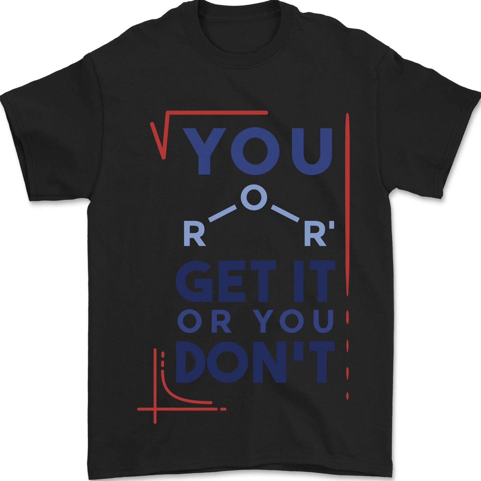 Science You Get It or You Dont Geek Funny Mens T-Shirt 100% Cotton