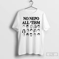 Classic %ce%bd%ce%bf %ce%bdepo All Tism Meme T Shirts