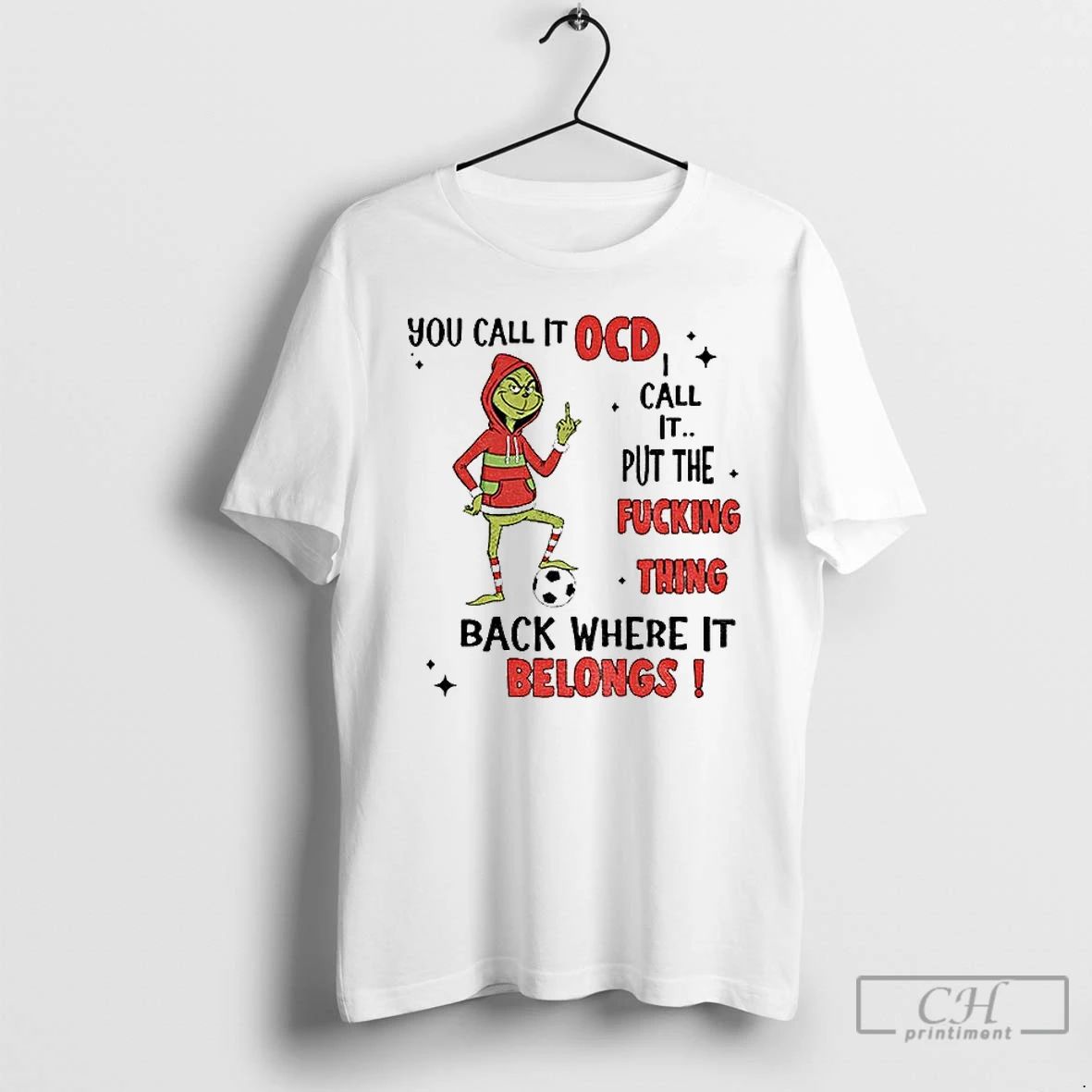 Classic Grinch Soccer You Call It Ocd I Call It Put The Fucking Thing Back