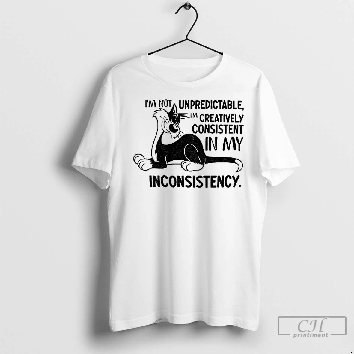 Classic Cat Im Not Unpredictable Im Creatively Consistent In My Inconsistency