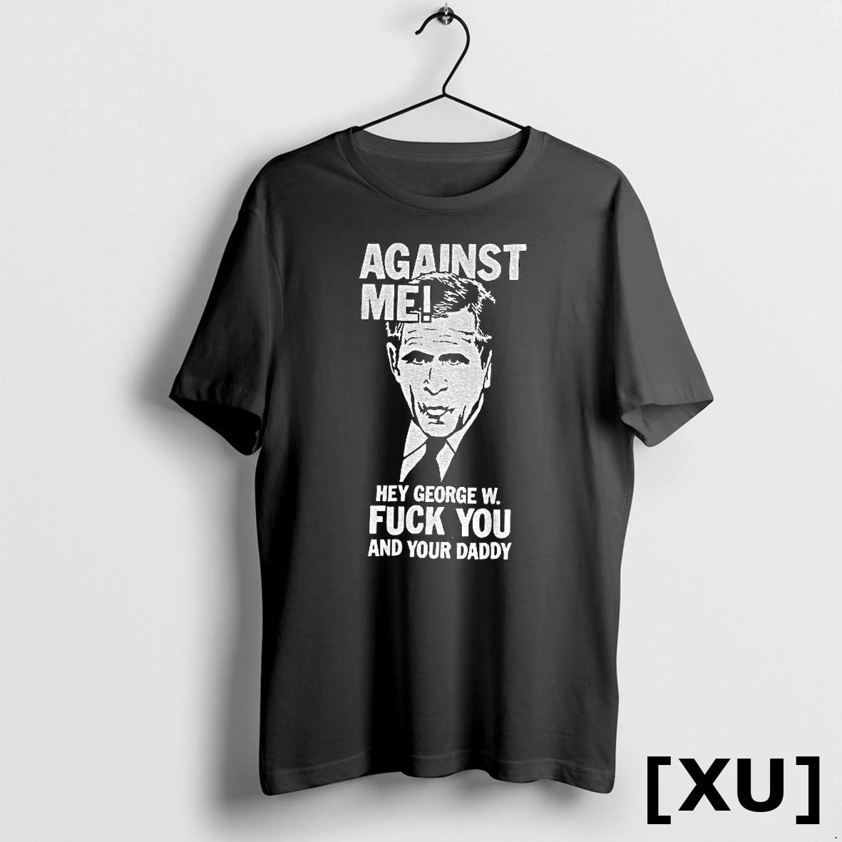 Against Me Hey George W Fuck You And Your Daddy Tshirts Sweater