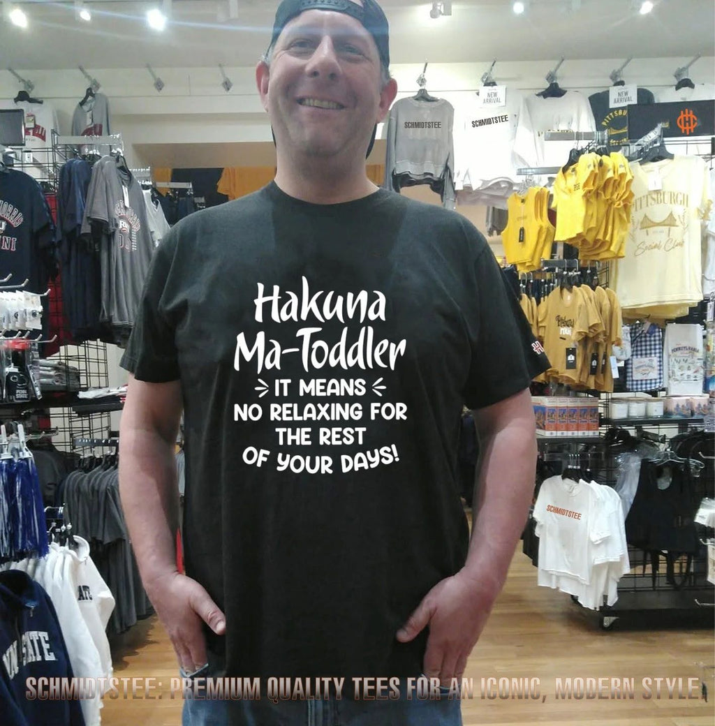 Hakuna Ma-Toddler It Means No Relaxing for the Rest of Your Days shirt