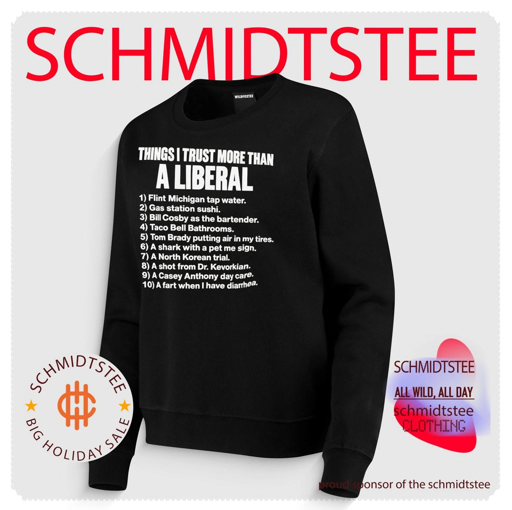 Things I trust more than a liberal shirt