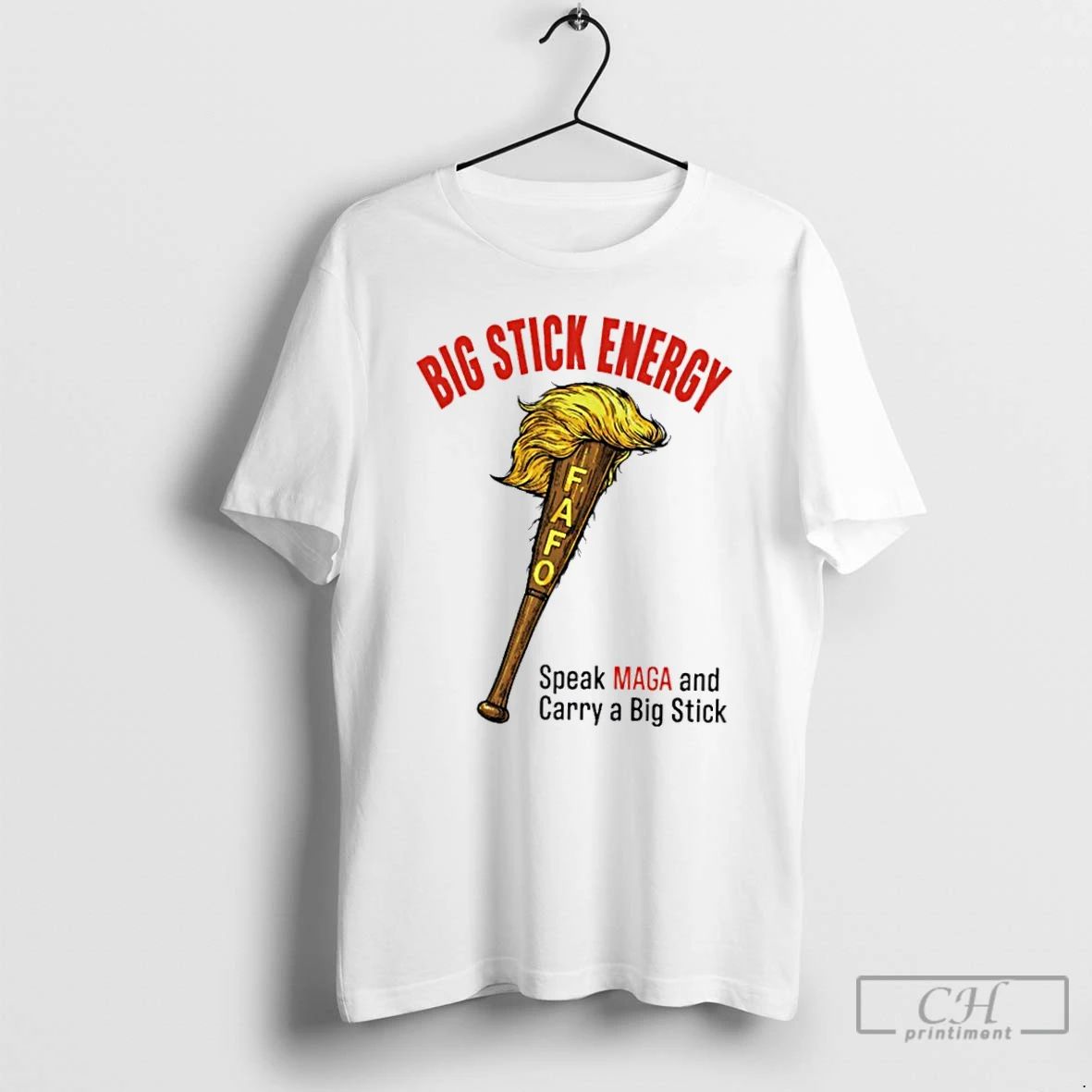 Classic Big Stick Energy Speak Maga And Carry A Big Stick T Shirts