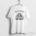 Classic Skeleton My Love Language Is Mild Threats And Deep Loyalty T Shirts