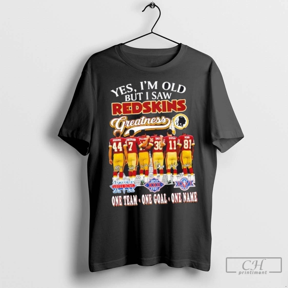 Premium Yes Im Old But I Saw Washington Redskins Greatness Legends One Team One Goal