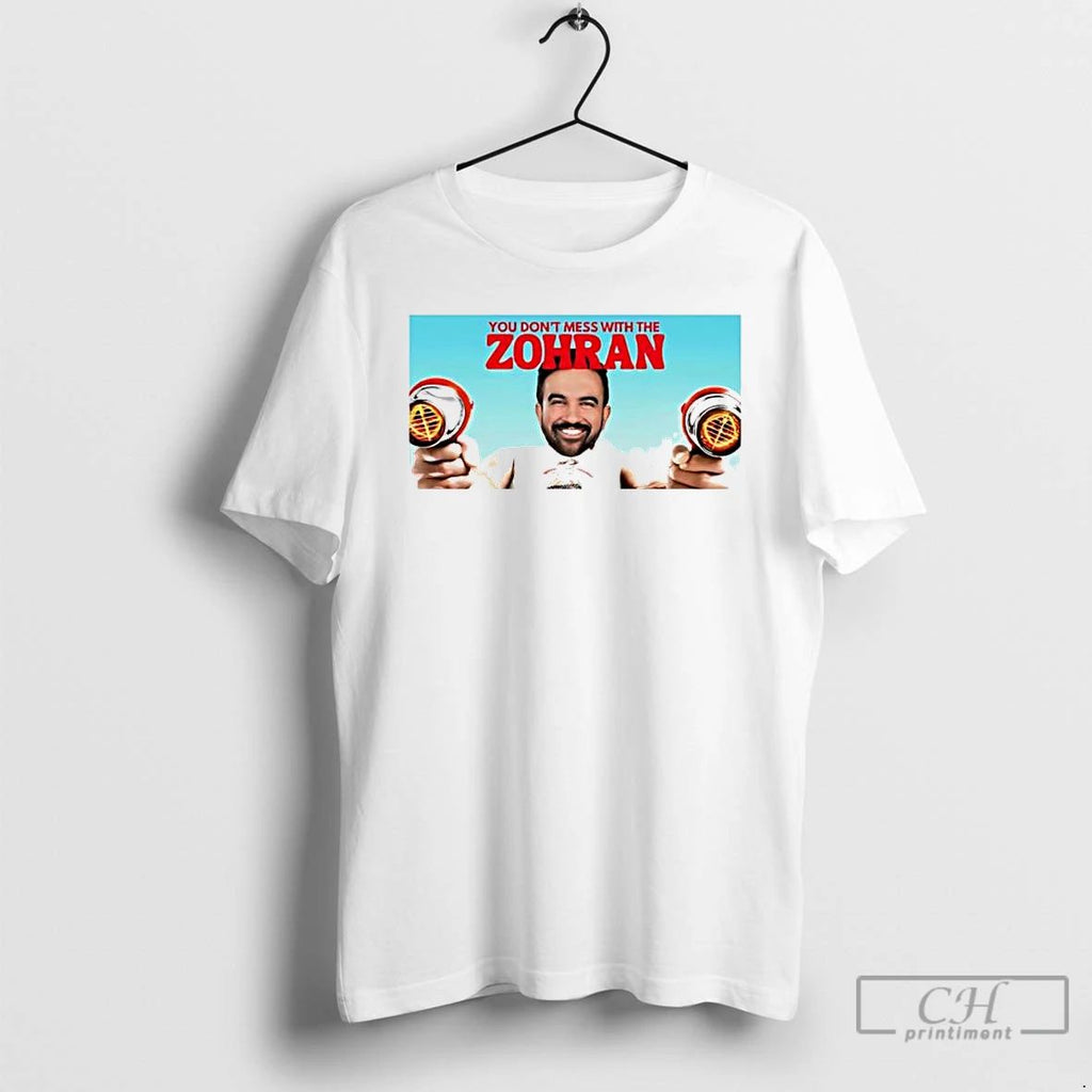Premium Zohran Mamdani Dont Mess With The Zohran T Shirts