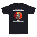 Never Underestimate An Old Woman With A Mobility Scooter Vintage Cotton T-Shirt