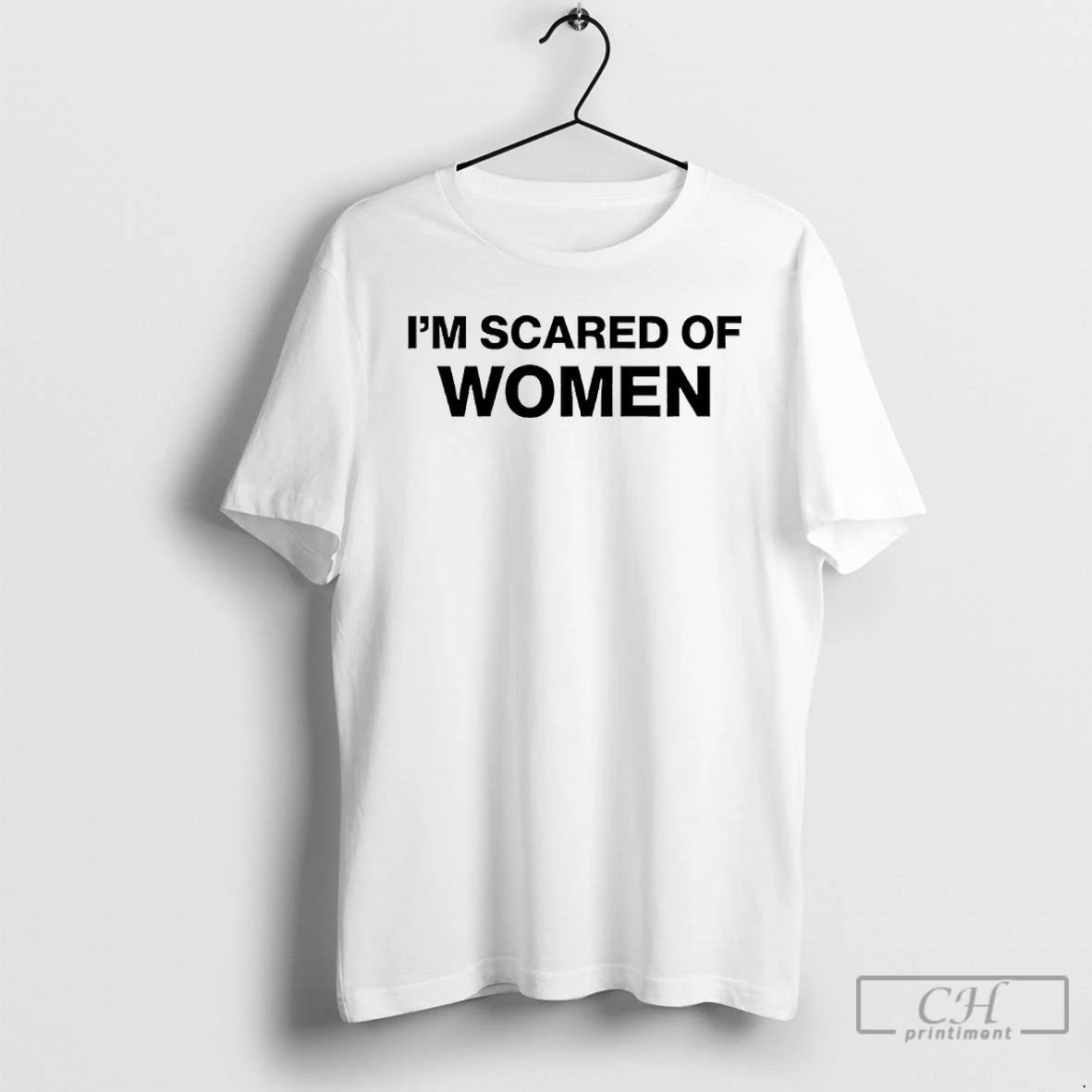 Classic I Am Afraid Of Women T Shirts
