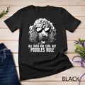 All Dogs Are Cool But Poodles Rule - Puppy Owner Dog Lover Unisex T-shirt
