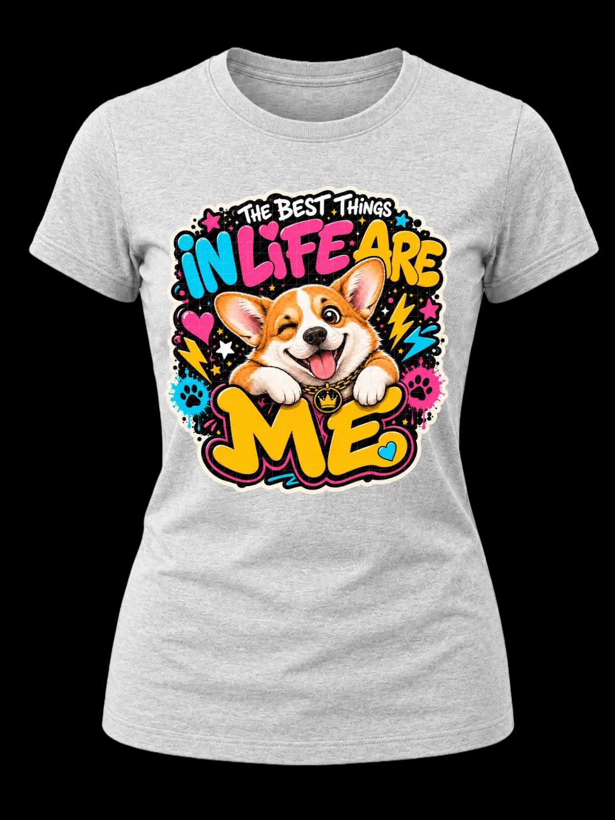 The Best Things in Life Are Me Corgi Shirt