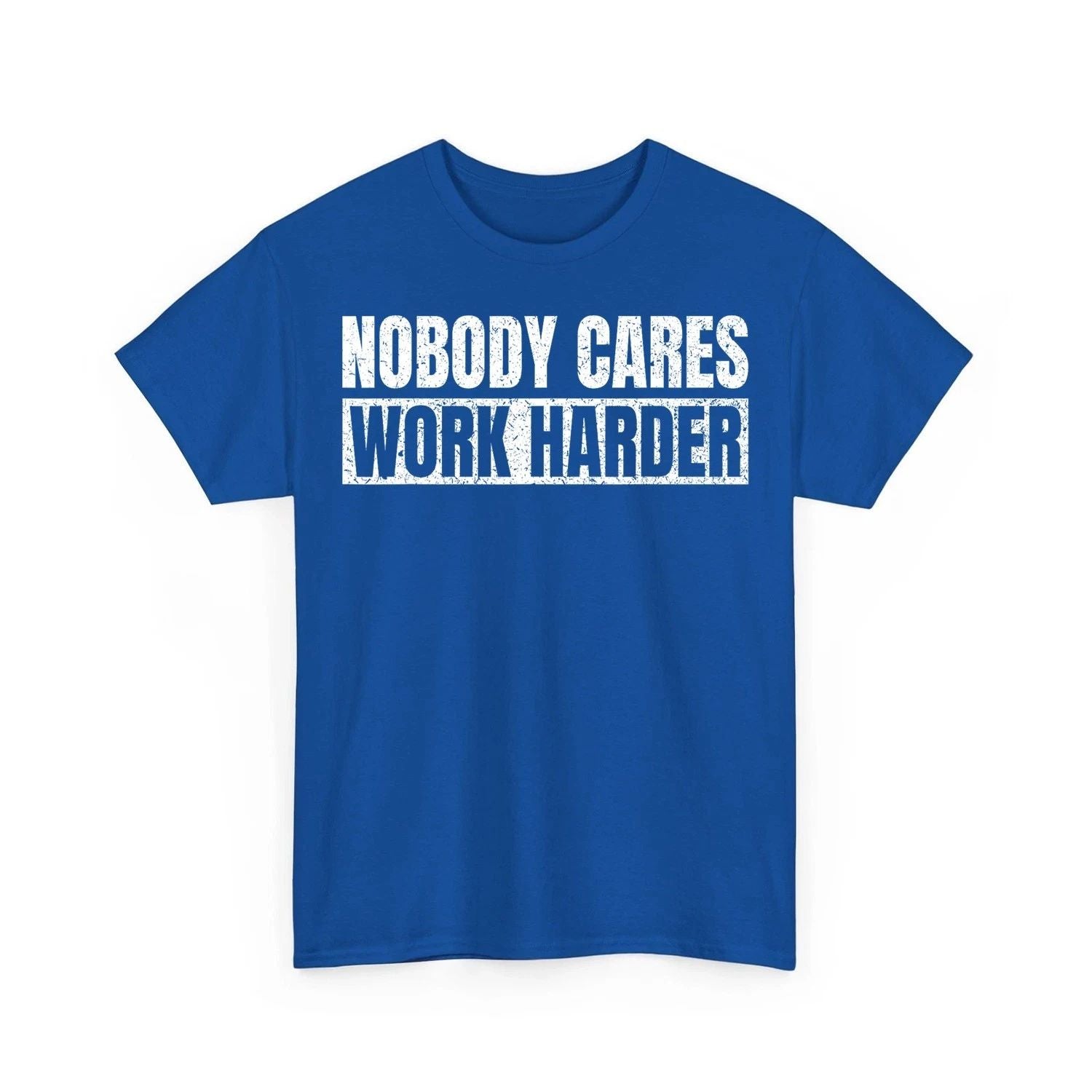 Workout Nobody Cares Work Harder Gym Motivation Sport Unisex T-Shirt