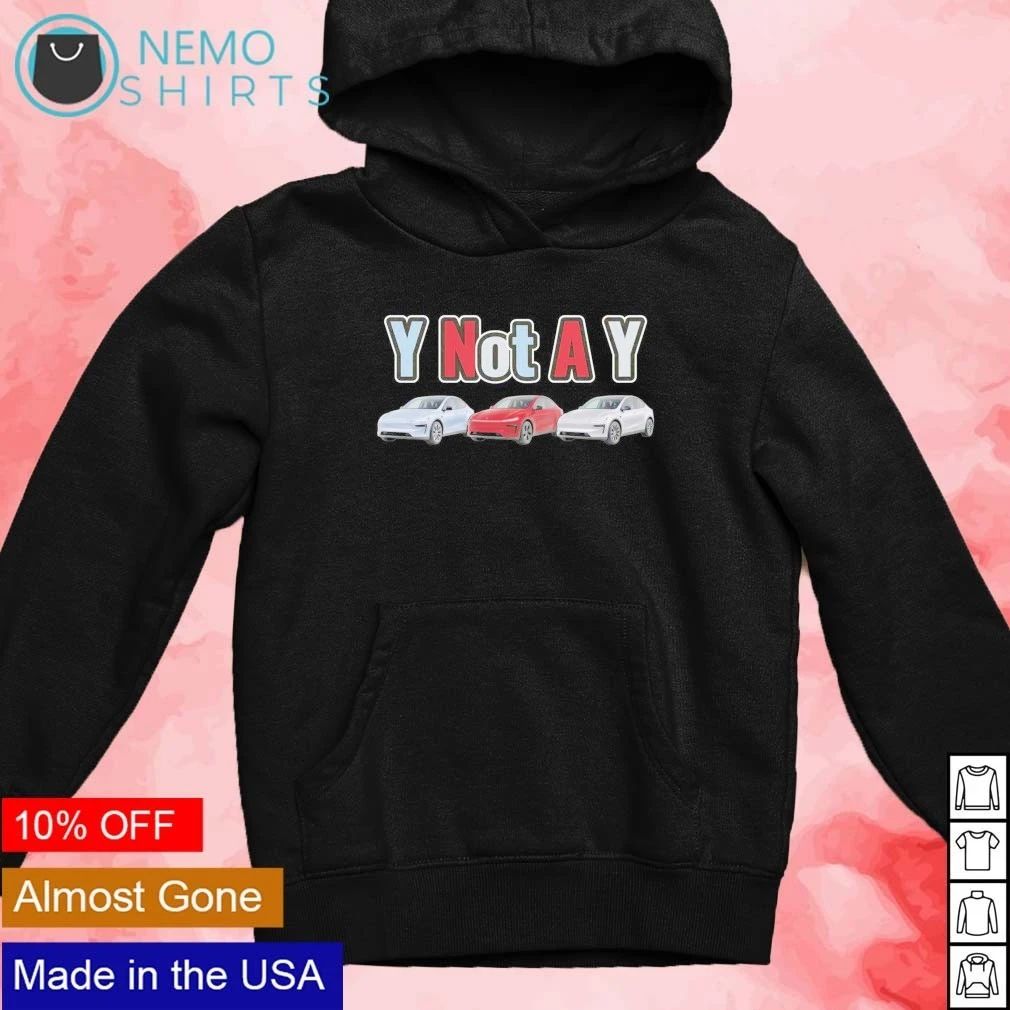 Y Not A Y Tesla Model Y Electric Car EV shirt
