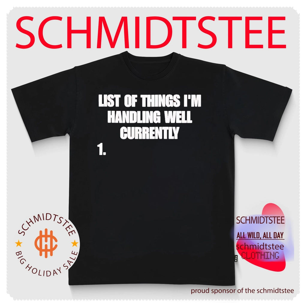 List of things I’m handling well currently shirt