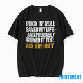 Ace Frehley Rock N Roll Saved My Life And Probably Ruined It Too Tshirts Sweater