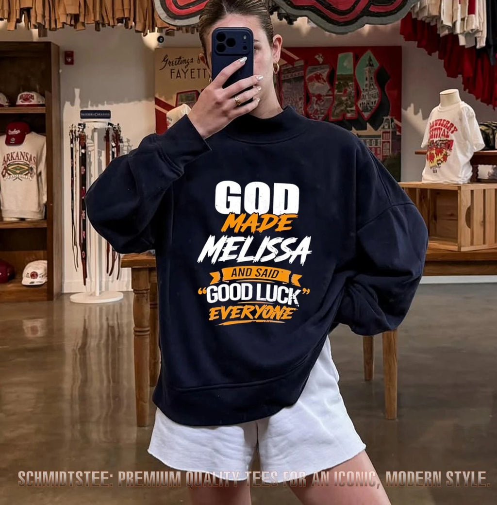 God Made Melissa and Said Good Luck Everyone shirt