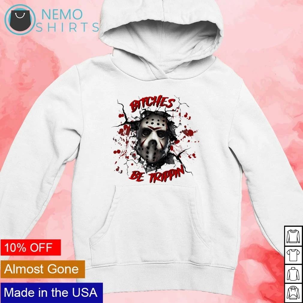 Jason Voorhees Bitches Be Trippin Friday the 13th Halloween shirt