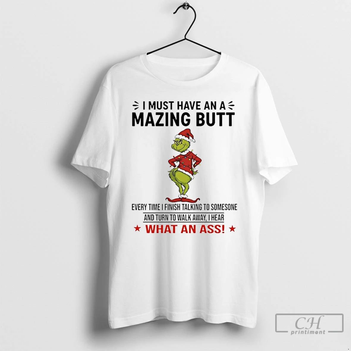 Premium Grinch Christmas I Must Have An Amazing Butt Every Time I Finish Talking To