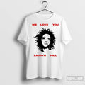 Classic We Love You Ms Lauryn Music Lover