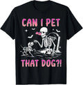NEW LIMITED Can I Pet That Dog Funny Skeleton Dog Lover Halloween T-Shirt