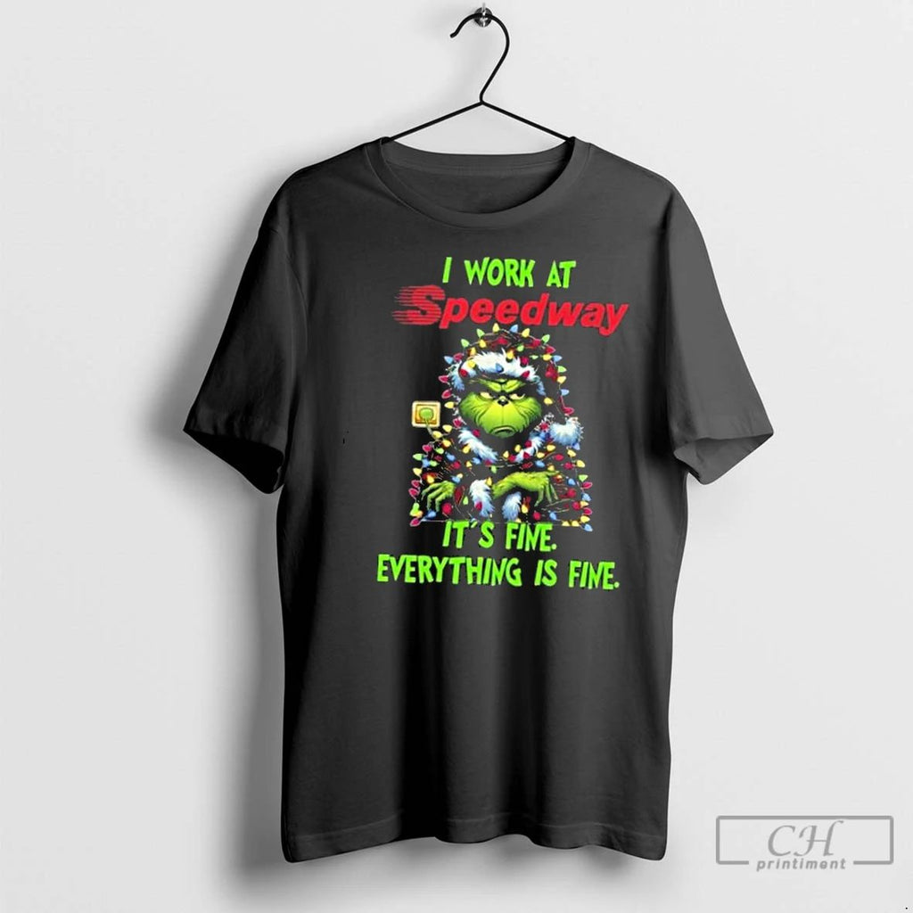 Classic The Grinch I Work At Speedway Its Fine Everything Is Fine Merry Christmas 2025