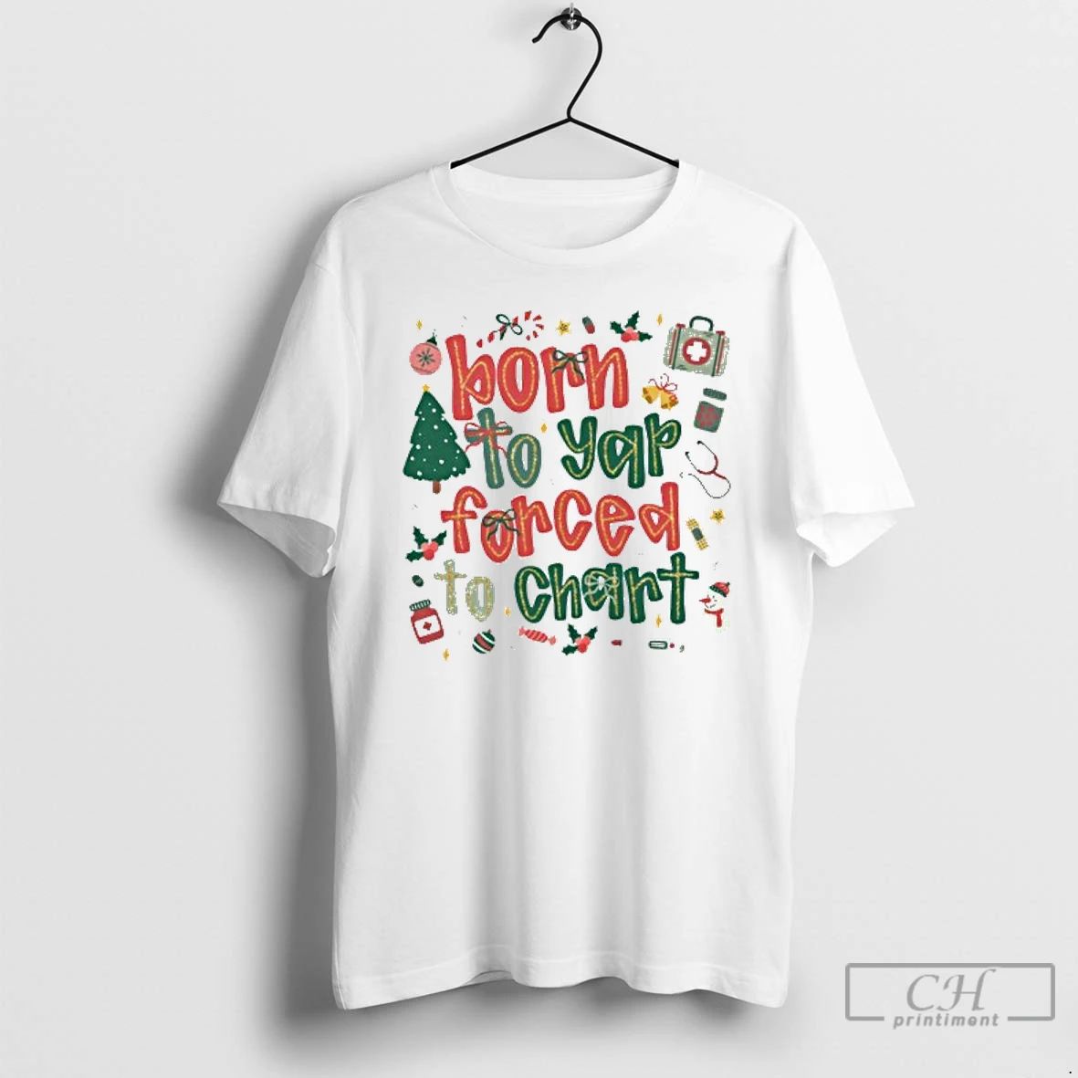 Classic Born To Yap Forced To Chart T Shirts
