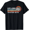 Live Laugh Toaster Bath Inspirational Life Love Vintage T-Shirt
