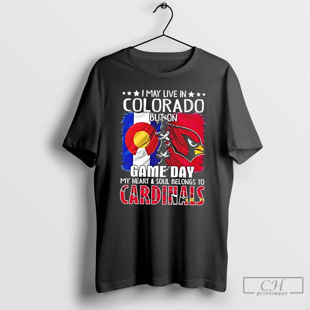 Premium I May Live In Colorado But On Gameday My Heart And Soul Belongs To