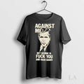 Original Against Me Hey George W Bush Fuck You And Your Daddy Ladies