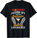 Warning Pissing Off The Bartender Funny Sarcastic Bartender T-Shirt