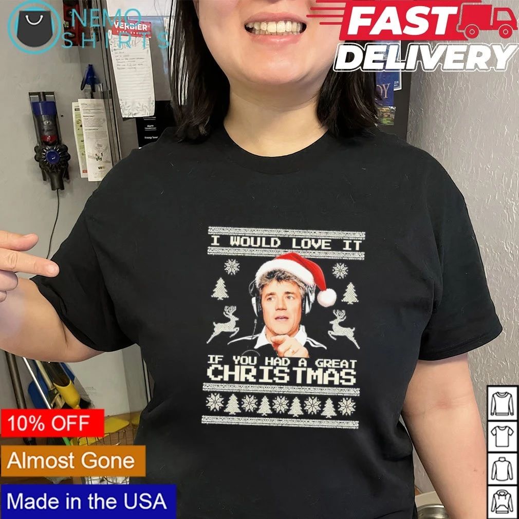 Kevin Keegan I Would Love It If You Had A Great A Great Ugly Christmas shirt