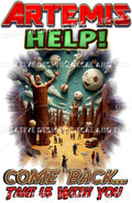Artemis Help Come Back & Take Us With You Humans or Aliens on The Moon? T-Shirts