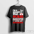 Premium Im A Grumpy Old Nurse My Level Of Sarcasm Depends On Your