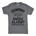 Mens Funny T Shirts Damn Are You A Smoke Alarm Sarcastic Joke Tee For Men