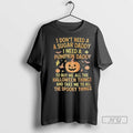 Trending Pumpkin I Dont Need A Sugar Daddy I Need A Pumpkin Daddy To Buy