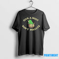 Give A Hoot Dont Pollute Tshirts Sweater