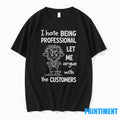Funny Cow I Hate Being Professional Let Me Argue With The Customer Tshirts Sweater