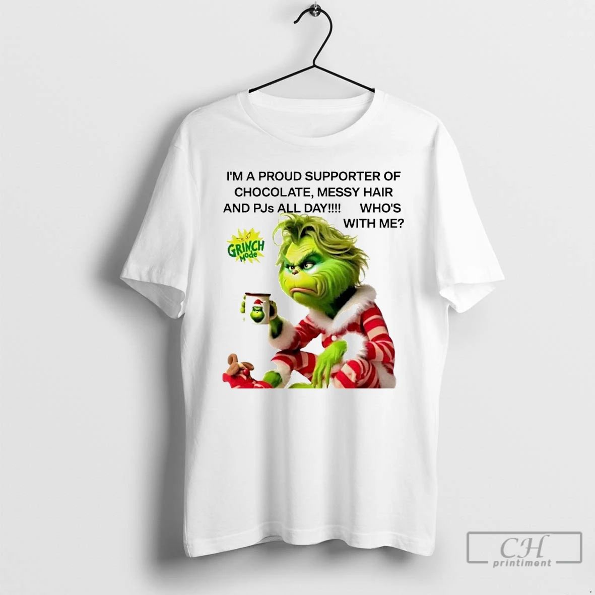 Classic Grinch Im A Proud Supporter Of Chocolate Messy Hair And Pjs All Day Whos