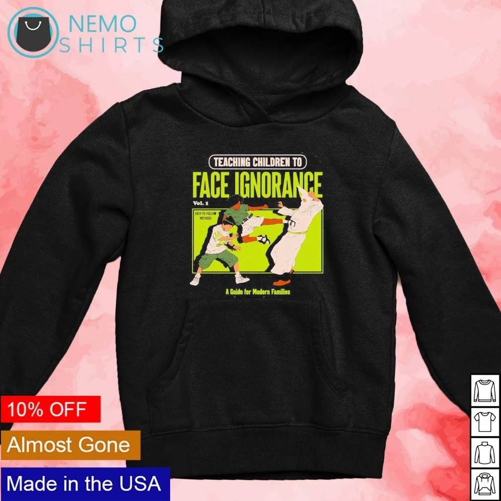 Teaching Children To Face Ignorance A Guide for Modern Families shirt