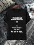 This Is Bob He Has No Arms Funny Graphic Tee - Sarcastic Stick-Man T-Shirt