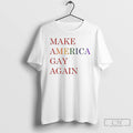 Premium Maga Make America Gay Again T Shirts