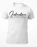 Intention Is Everything - Motivational Men's T-Shirt - Women's T-Shirt