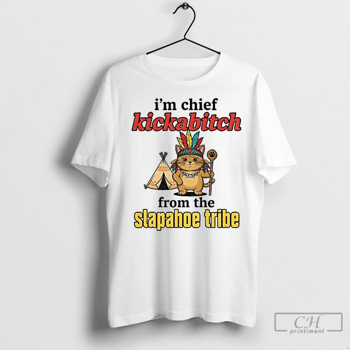 Premium Catnative Im Chief Kickabitch From The Slapahoe Tribe Vintage