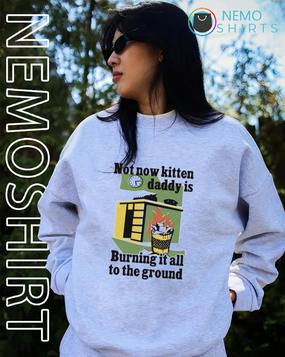 Not Now Kitten Daddy Is Burning It All To The Ground shirt